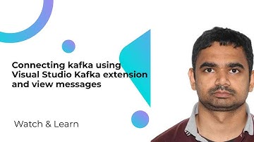 Connecting kafka using Visual Studio Kafka extension and view messages