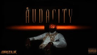 Drizilik - AUDACITY Ft D4nny 
