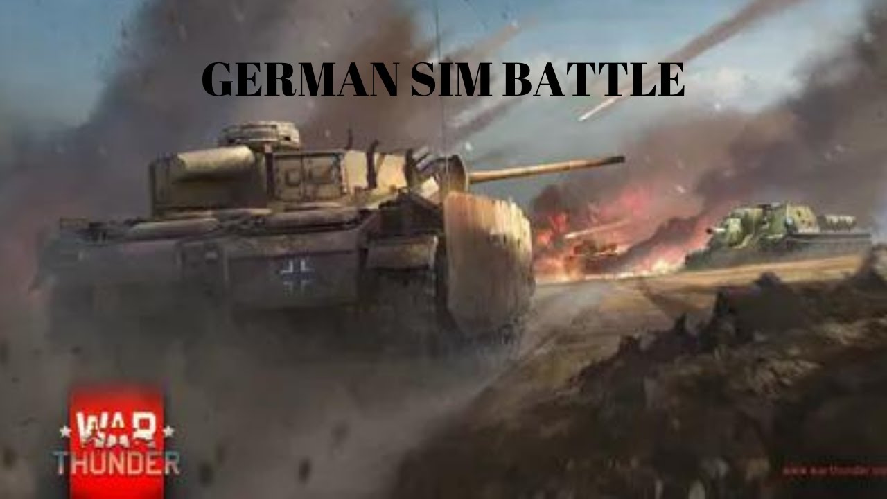 GERMANY TANKS IN SIM BATTLE | WAR THUNDER GAMEPLAY - YouTube