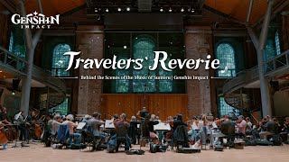 'Travelers' Reverie' — Behind the Scenes of the Music of Sumeru | Genshin Impact