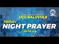 FRIDAY NIGHT PRAYER SERVICE 20 03 2026 UCC NALUVULE