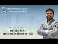 Robotic TAPP[ bilateral inguinal hernia]