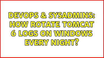 DevOps & SysAdmins: How rotate TomCat 6 logs on Windows every night?