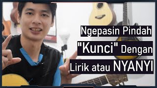 Cara NgePASin Pindah 'KUNCI'/Chord Dengan Lirik/NYANYI