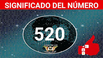 ¿Cuál es el significado secreto del 520?