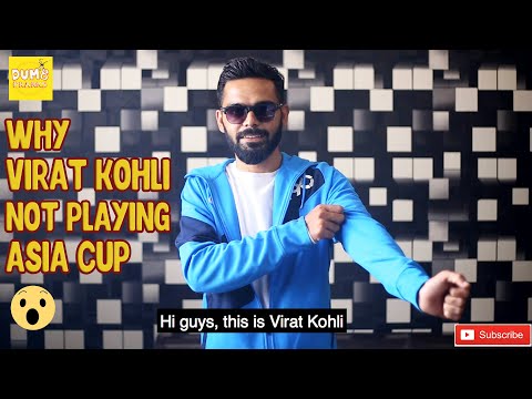 Find out Why Virat Kohli not playing ASIA CUP ? | Dumb Pranks |