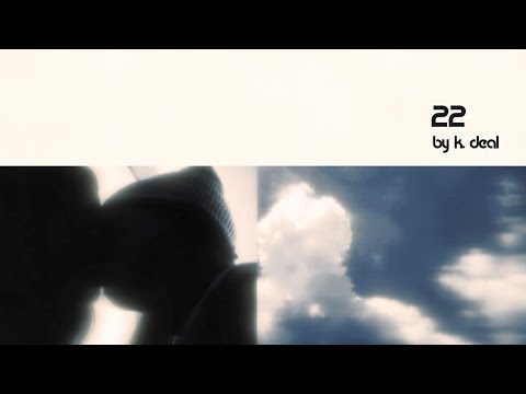 K. Deal - 22 (Official Lyric Video)
