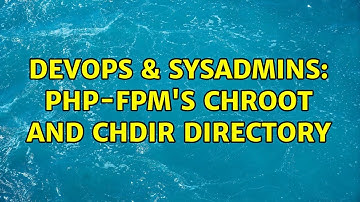 DevOps & SysAdmins: PHP-FPM