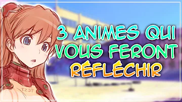 3 animes qui vous feront réfléchir !