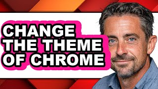 How to Change the Theme of Chrome - Step by Step