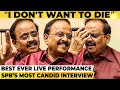 SPB:"I don't want to die"; "நாங்க சாக விடமாட்டோம்!"- Bosskey to SPB; Most Candid Throwback Interview