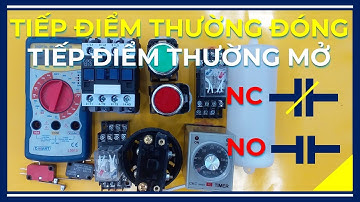 Giải Thích 👉 Tiếp Điểm Thường Đóng Thường Mở Rất Dễ Hiểu | Nguyễn Thế Sơn
