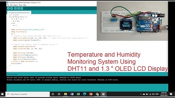 TEMPERATURE AND HUMIDITY MONITORING SYSTEM USING DHT11, 1 3" OLED LCD DISPLAY AND ARDUINO UNO MO