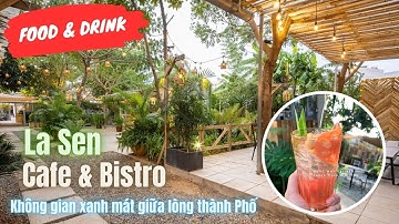 La Sen Cafe & Bistro - Quán cafe không gian xanh mát giữa lòng thành phố -  ❤️  Phan Thiết Phố  🏝