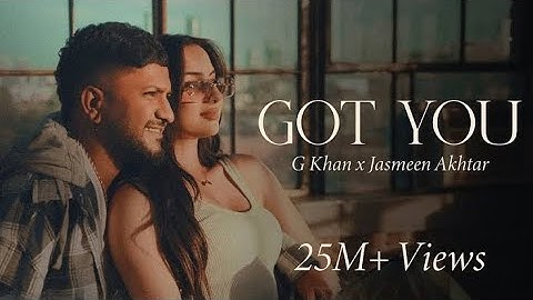 Got You | G Khan | Jasmeen Akhtar | Rukhsar | Fateh Shergill | Kulshan Sandhu | New Punjabi Song