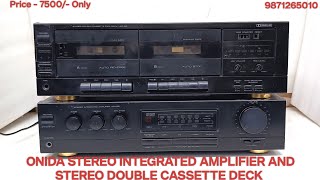 ONIDA STEREO INTEGRATED AMPLIFIER AND CASSETTE DECK Price - 7500/- Only Contact No - 9871265010