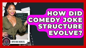 How Did Comedy Joke Structure Evolve? - Open Mic Manual