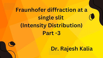 Fraunhofer diffraction through single slit (intensity distribution) Part-3