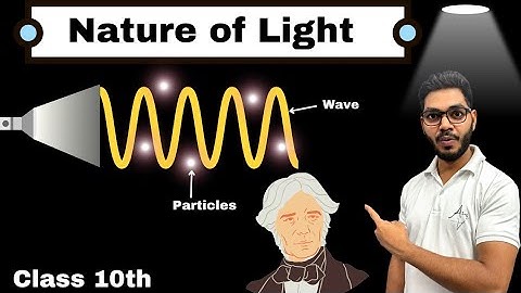 Nature of light || Dual Nature of light || Light - Reflection and Refraction of light || Class 10