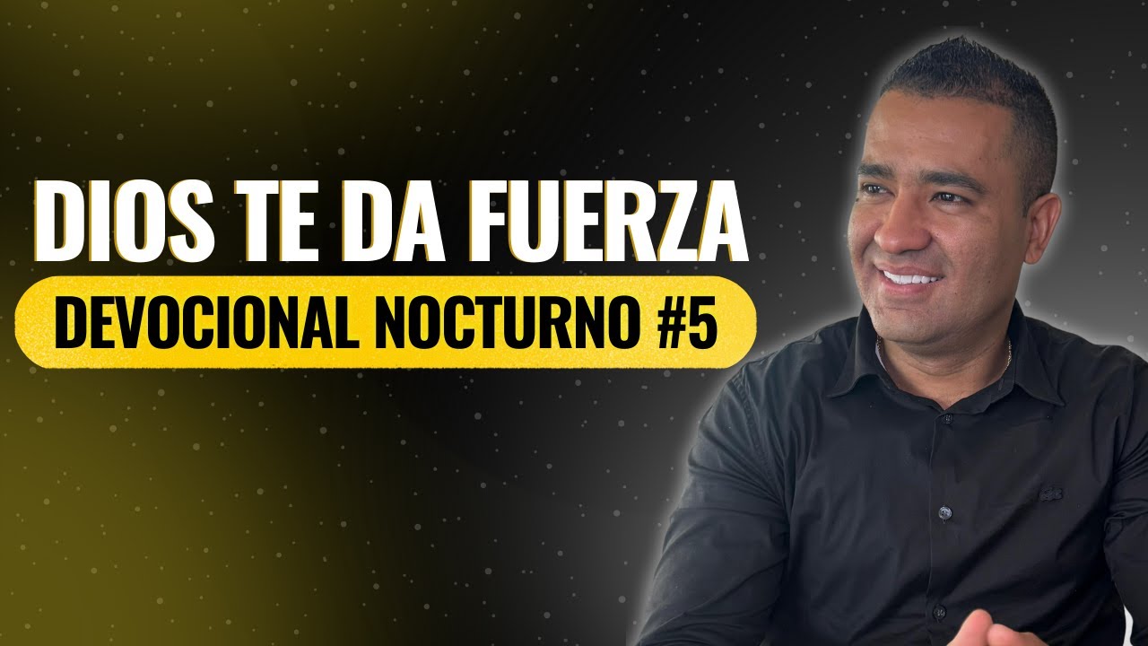 DEVOCIONAL NOCTURNO #5: Dios Te Renueva la Fuerza