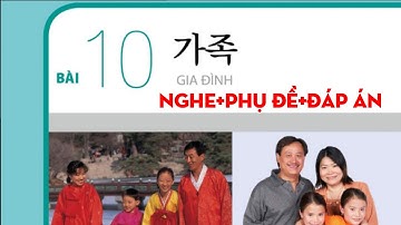 [FILE NGHE TIẾNG HÀN SƠ CẤP 1] BÀI 10:가족(Gia đình) có đáp án #luyennghetiengHan