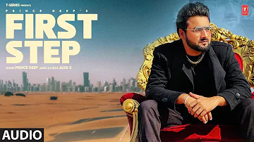 FIRST STEP (Official Audio) | Prince Deep | Jassi X | Latest Punjabi Songs 2024