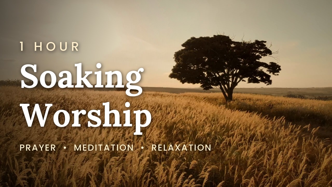 1 Hour Soaking Worship video