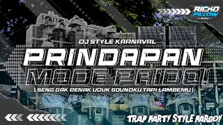 DJ PRINDAPAN MODE PAIDO ‼️ seng gak penak uduk SOUNDKU,tapi LAMBEMU ‼️Style Karnaval (Ricko Pillow)