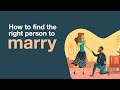 HOW TO FIND THE RIGHT PERSON TO MARRY 👩‍❤️‍👨