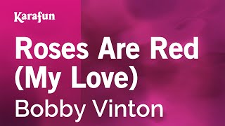 Roses Are Red (My Love) - Bobby Vinton | Karaoke Version | KaraFun chords