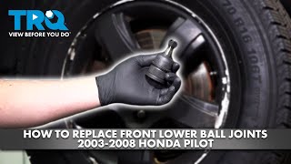 How to Replace Front Lower Ball Joints 2003-2008 Honda Pilot