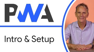 Intro & Setup - Progressive Web App Training