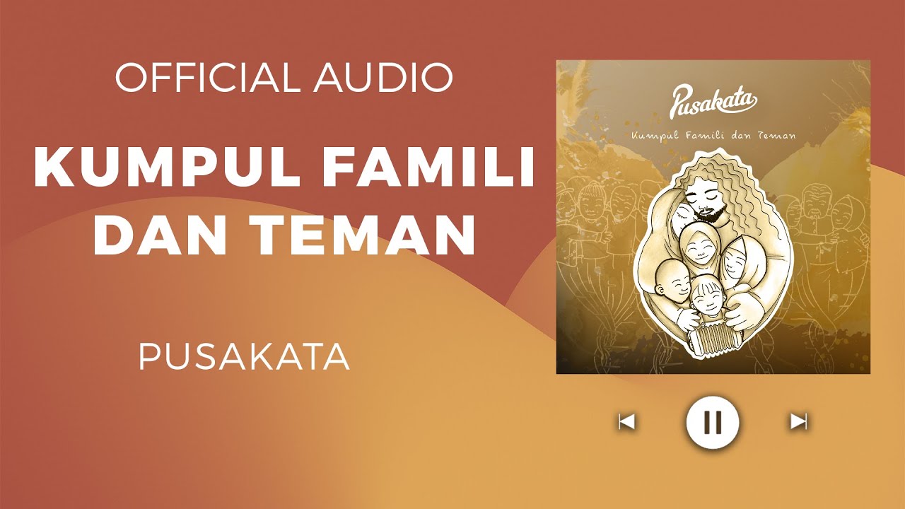 Pusakata Kumpul Famili dan Teman (Official Audio) YouTube