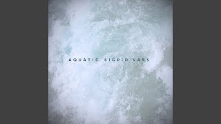 Video thumbnail of "Sigrid Vass - Aquatic"