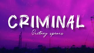 Britney spears - CRIMINAL song (lyrics)