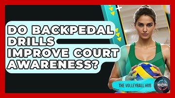 Do Backpedal Drills Improve Court Awareness? - The Volleyball Hub