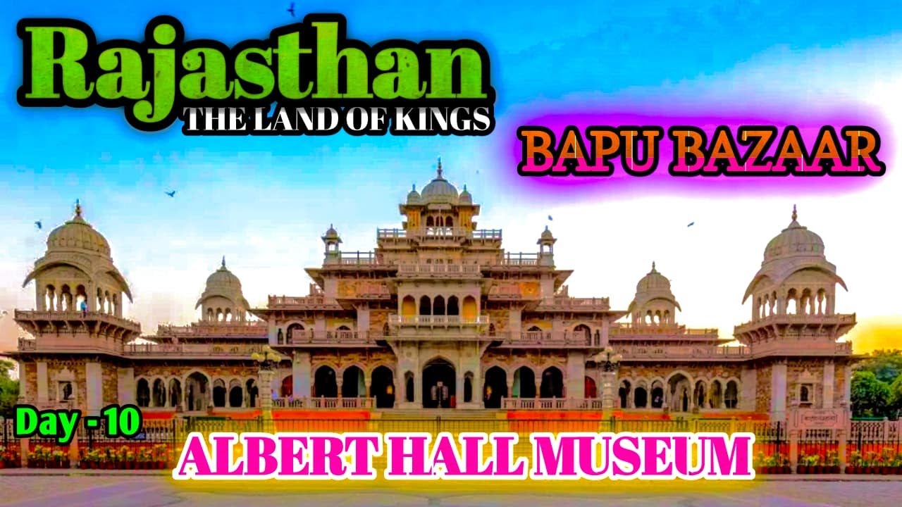 Kolkata To Rajasthan Tour | Rajasthan | Jaipur City | Bapu Bazaar | Albert Hall Museum | Day – 10