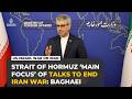 US proposal focuses on nuclear issue, but Iran's focus is on Strait of Hormuz: Baghaei Episode cover