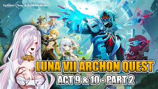 DOTTORE IS BACK! Luna VII (6.6) Archon Quest - Act 9 & 10 - Part 2 | Genshin Impact