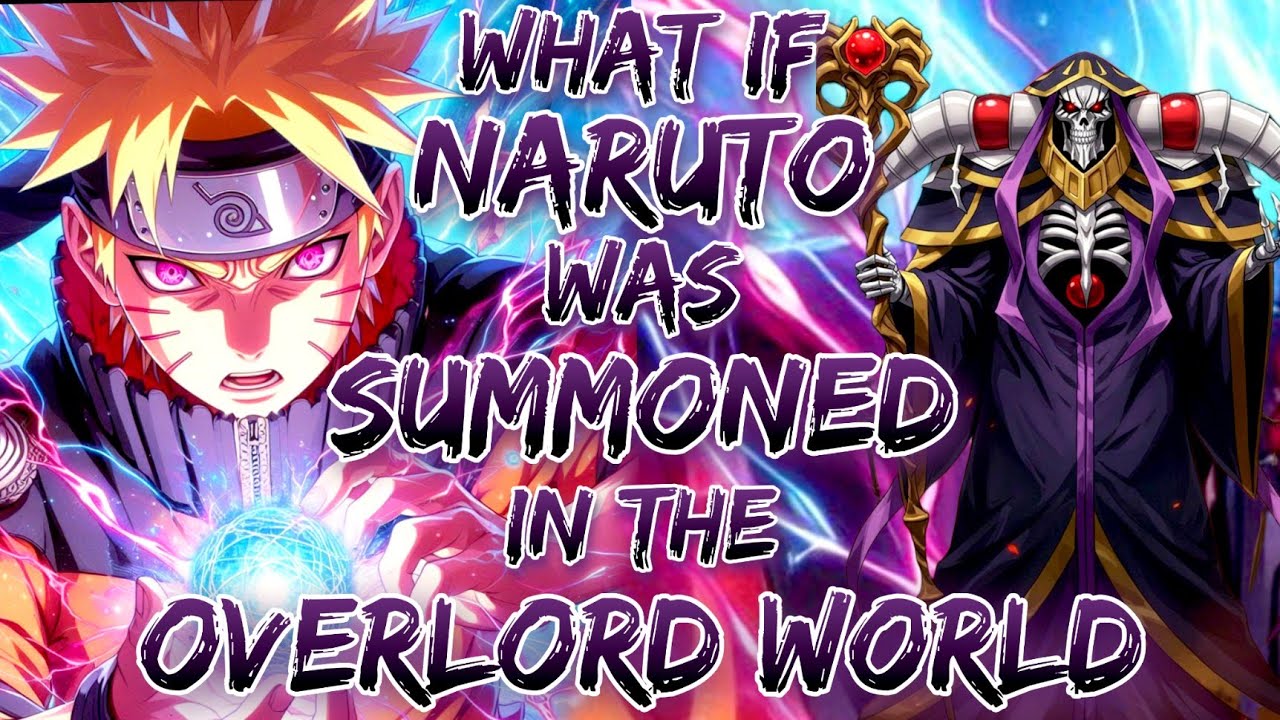 What If naruto was summoned in the overlord world