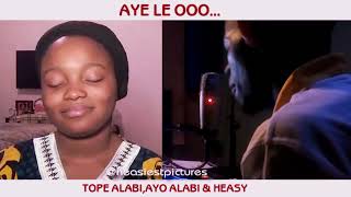 TOPE ALABI WITH HEASY IN AYE LE  COVER FT AYO ALABI