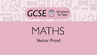 Vector Proof (Higher) - Q4 | Maths GCSE | PMT Education