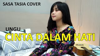 CINTA DALAM HATI - UNGU ( COVER BY SASA TASIA )