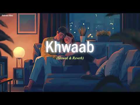 Khwaab | Faheem Abdullah & PHO | Lofi Version - Subrato vibez