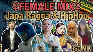 ♀FEMALE MIX♀ Japa Ragga & HipHop