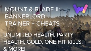 Mount & Blade II: Bannerlord Trainer +12 Cheats (Unlim Gold, Party Health, Influence, One Hit kills)