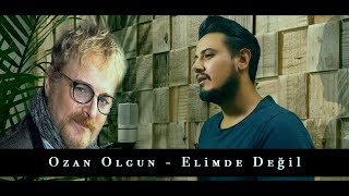 Ozan Olgun - Elimde Değil (feat. Dilek Dervişoğlu) Resimi