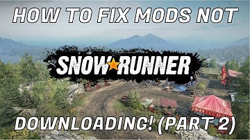Snow Runner - How To Fix Your Mods Not Downloading! (Method 2)