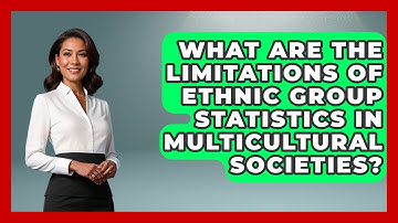 What Are the Limitations of Ethnic Group Statistics in Multicultural Societies?