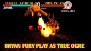 BRYAN FURY PLAY AS TRUE OGRE #tekken3 